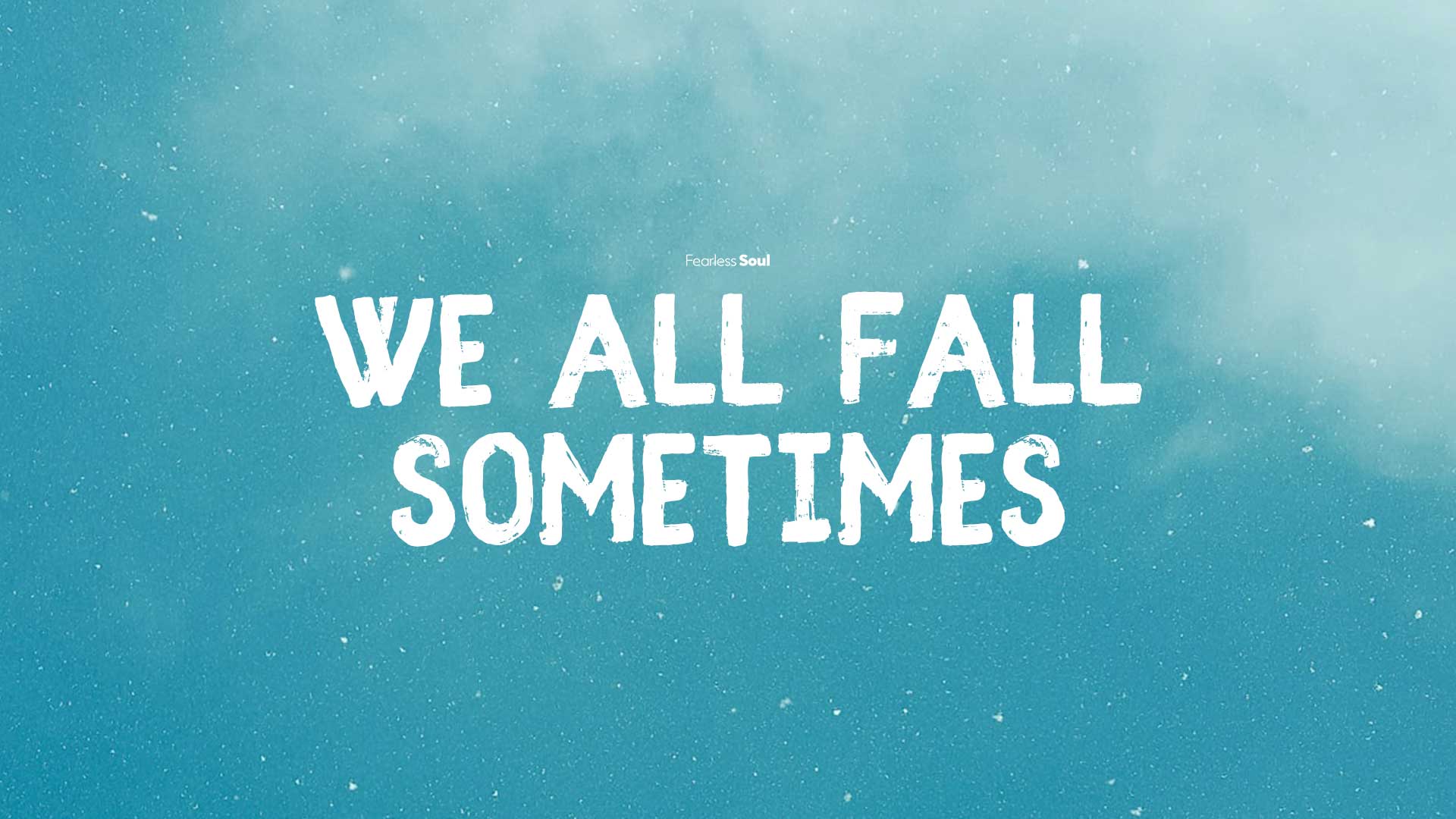 We All Fall Sometimes (Official Lyric Video) Fearless Soul