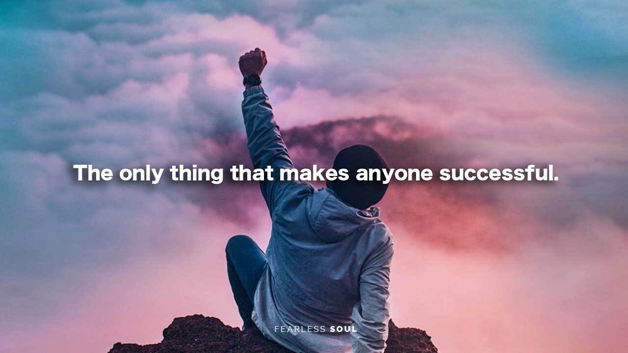 This Is The Only Thing That Makes Anyone Successful