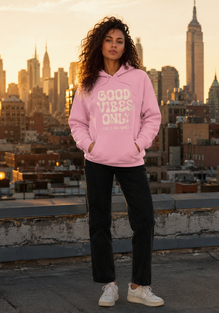 GOOD VIBES ONLY (Life is too short) Unisex Hoodie