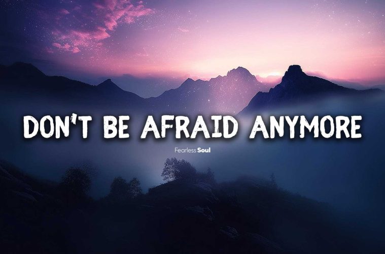 Don’t Be Afraid Anymore – Official Song Lyrics – Fearless Soul