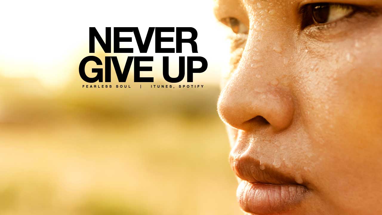 Never Give Up – Motivational Video