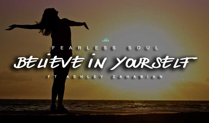 Believe In Yourself – Inspirational Speech by Ashley Zahabian (Ft. Fearless Soul)