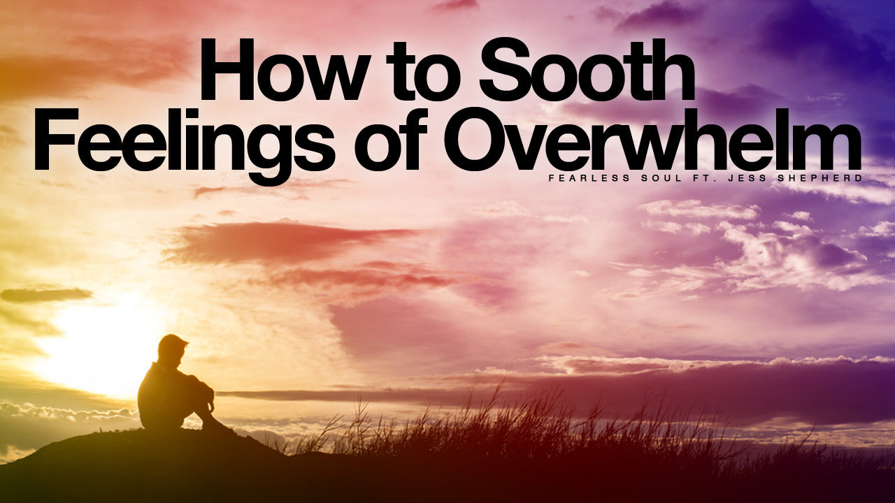 How To Sooth Feelings Of Being Overwhelmed – Inspirational Affirmations