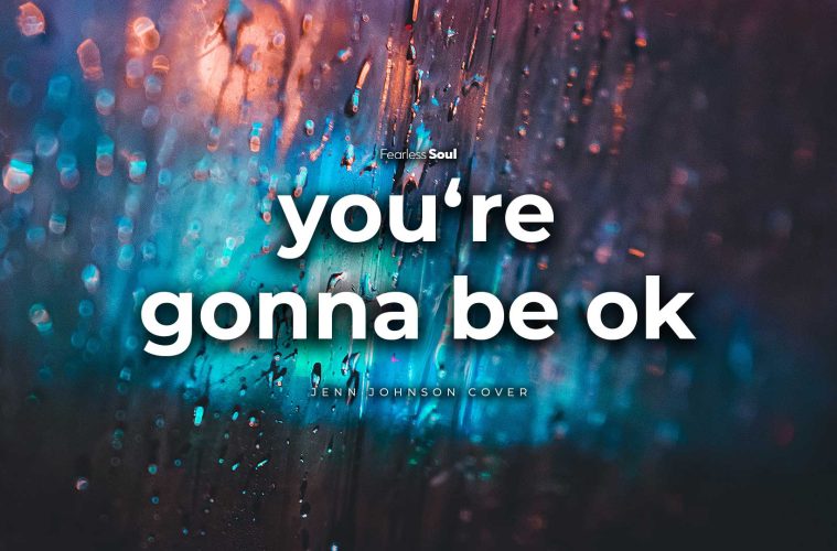 You’re Gonna Be Ok – Jenn Johnson (AMAZING Male Cover Song)