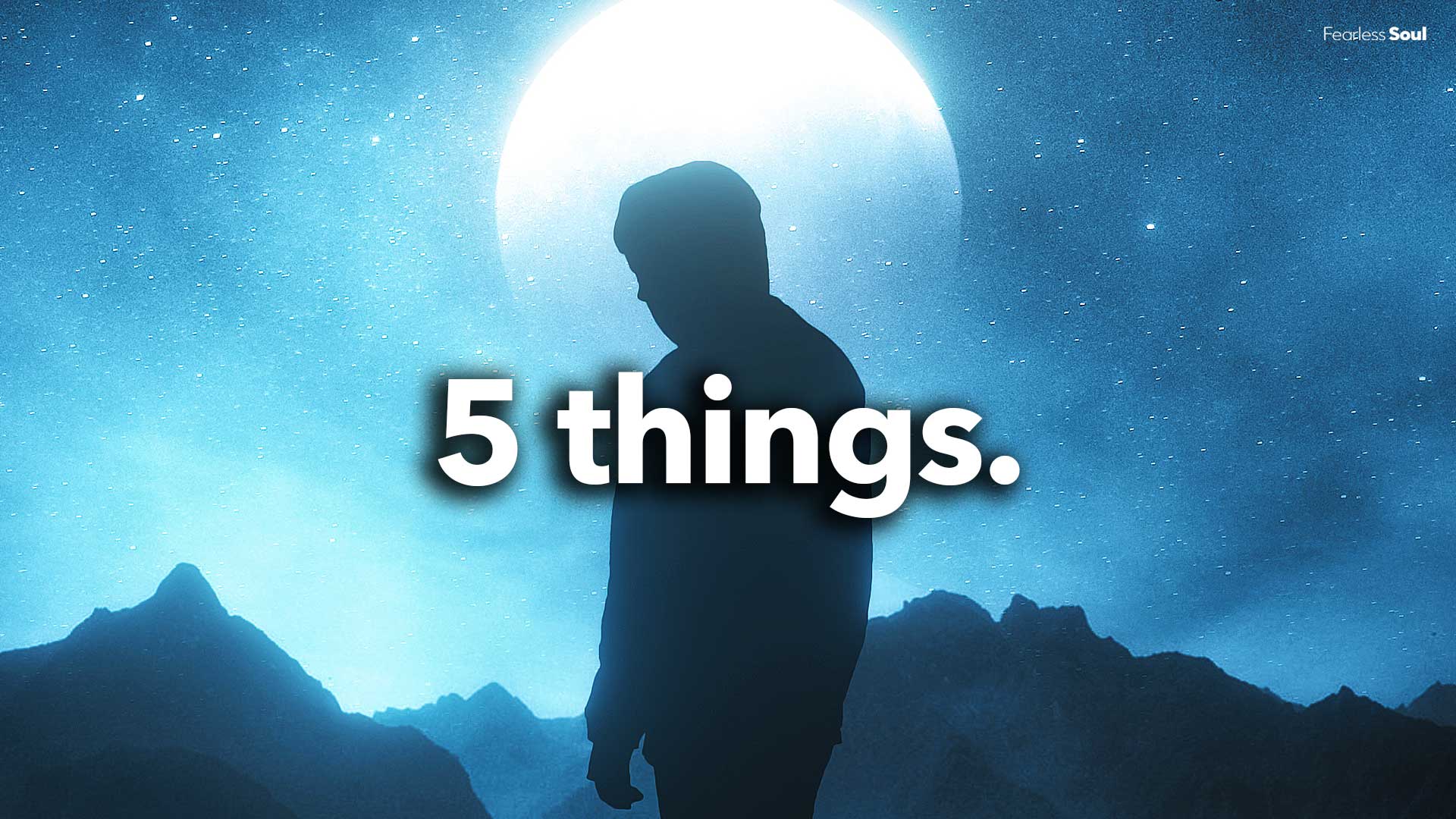 5 Things (Don’t Let Yourself Be Controlled By These 5 Things Song) Fearless Soul