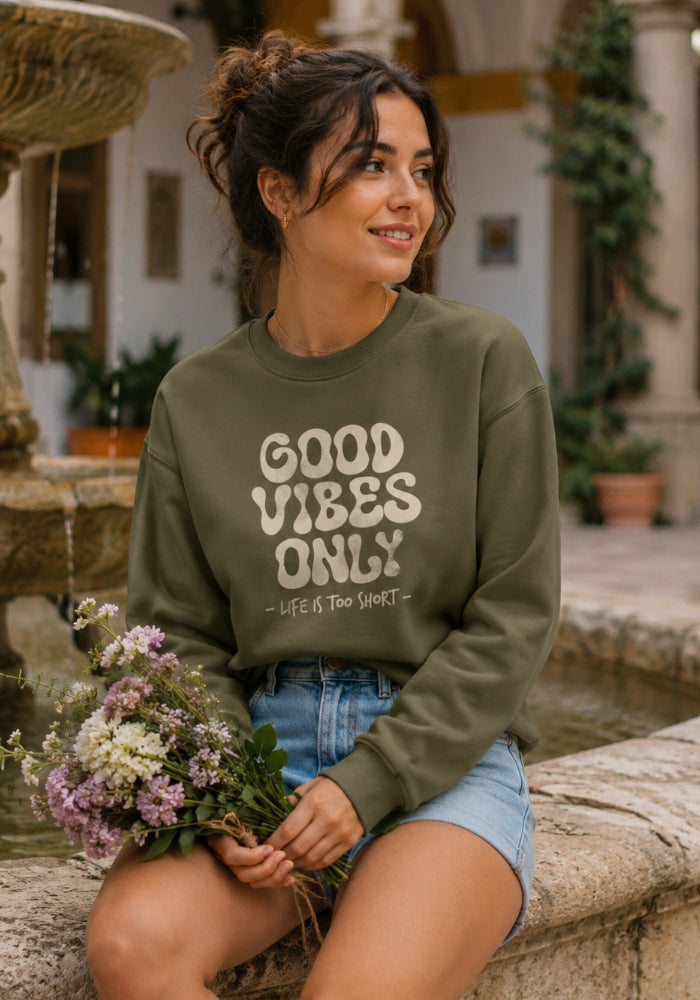 GOOD VIBES ONLY (Life is Too Short) Premium Unisex relax crew neck sweatshirt