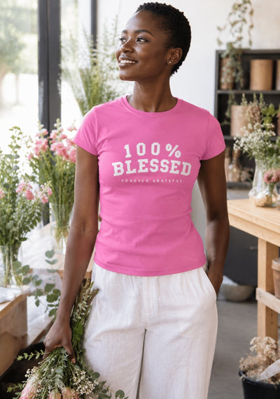 100% Blessed and Forever Grateful - Women’s Softstyle T-shirt
