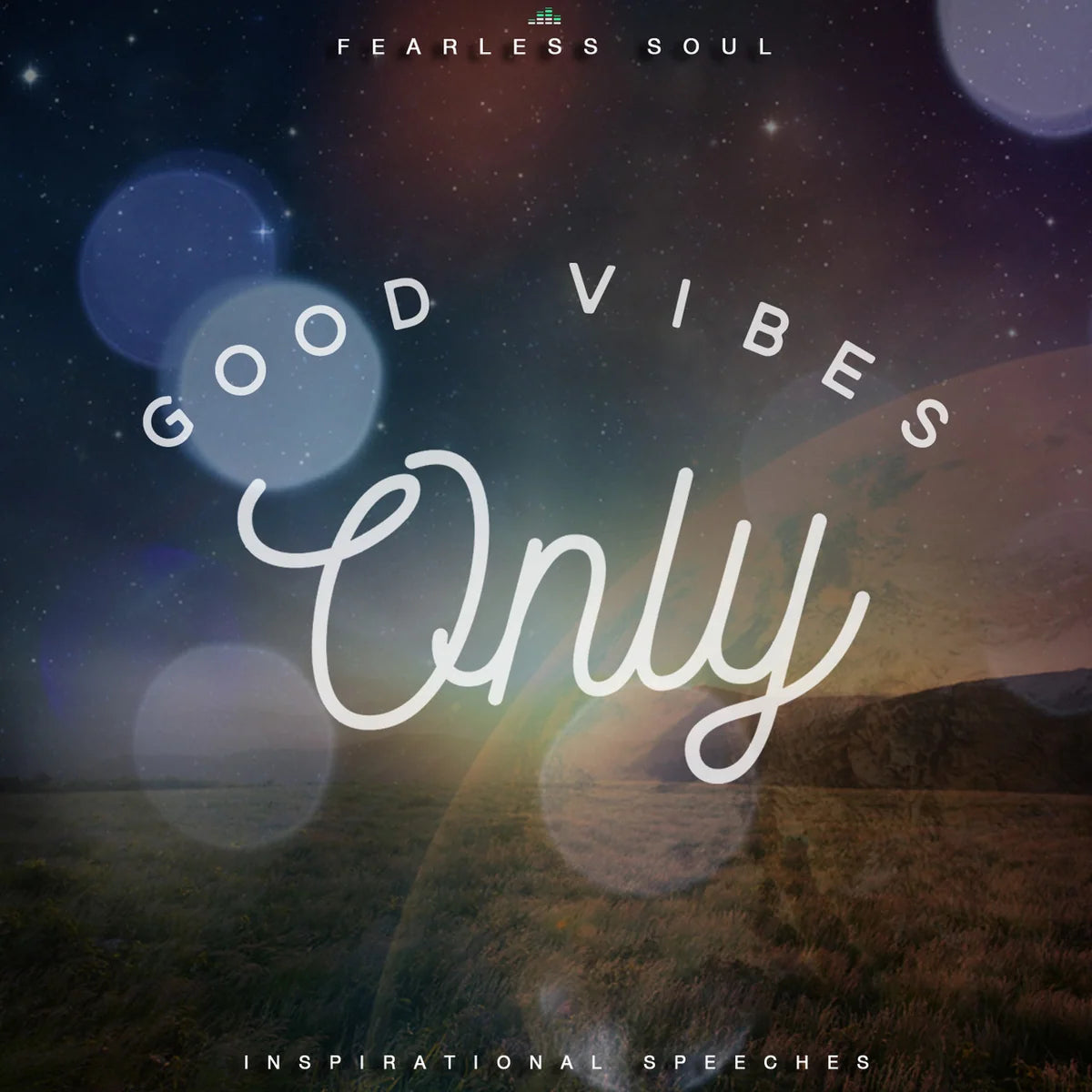 Good Vibes Only (Inspirational Speeches) by Fearless Soul - Full Mp3 Album Download