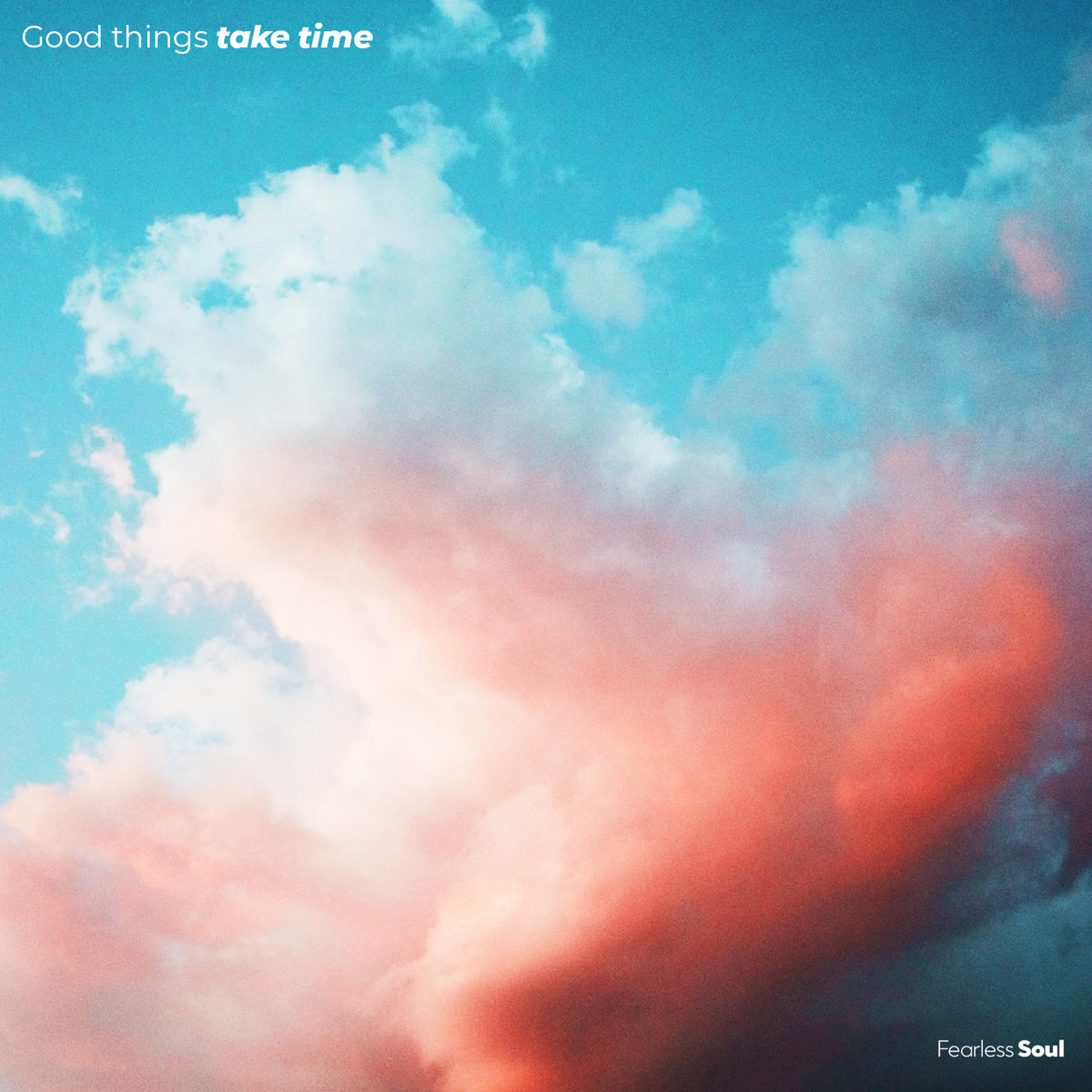 Good Things Take Time (2022) Fearless Soul - Full Mp3 Album Download