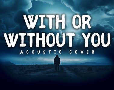 with or without you acoustic cover