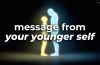 message from my younger self